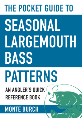 Monte Burch - The Pocket Guide to Seasonal Largemouth Bass Patterns: An Anglers Quick Reference Book