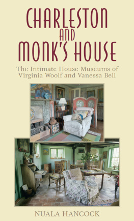 Nuala Hancock Charleston and Monks House: The Intimate House Museums of Virginia Woolf and Vanessa Bell