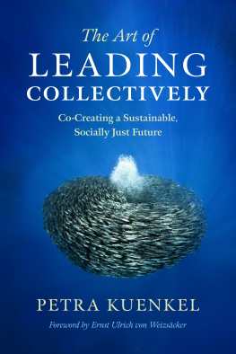 Petra Kuenkel The Art of Leading Collectively: Co-Creating a Sustainable, Socially Just Future
