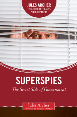 Jules Archer - Superspies: The Secret Side of Government