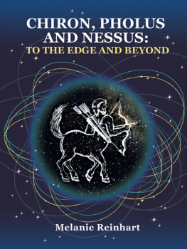 Melanie Reinhart Chiron, Pholus and Nessus: To the Edge and Beyond