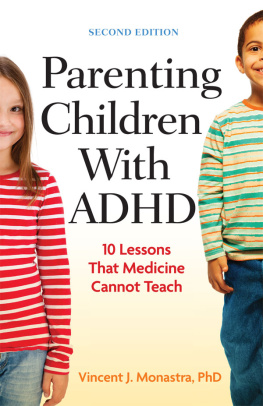 Vincent J. Monastra Parenting Children with ADHD: 10 Lessons That Medicine Cannot Teach