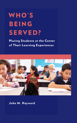 John M. Hayward Whos Being Served?: Placing Students at the Center of Their Learning Experiences