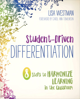 Lisa Westman - Student-Driven Differentiation: 8 Steps to Harmonize Learning in the Classroom