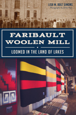 Lisa M. Bolt Simons - Faribault Woolen Mill: Loomed in the Land of Lakes