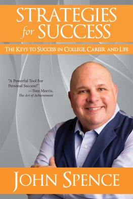John Spence - Strategies for Success: The Keys to Success in College, Career and Life