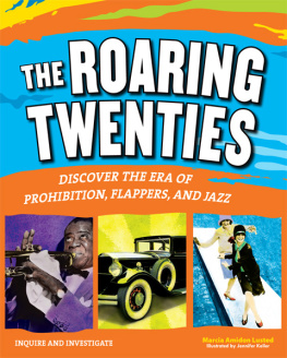 Marcia Amidon Lusted - The Roaring Twenties: Discover the Era of Prohibition, Flappers, and Jazz