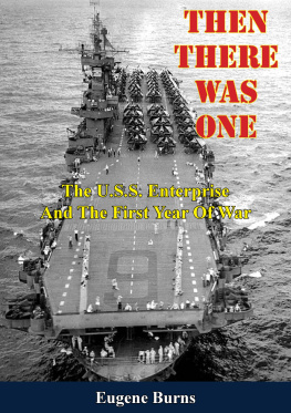 Eugene Burns - Then There Was One: The U.S.S. Enterprise And The First Year Of War