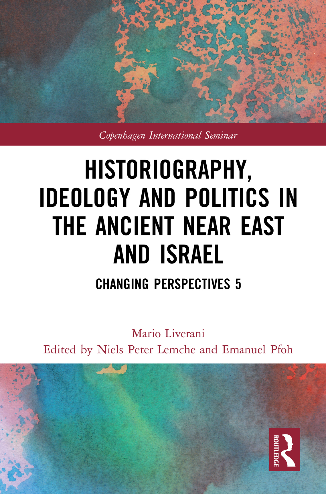 Historiography Ideology and Politics in the Ancient Near East and Israel In - photo 1