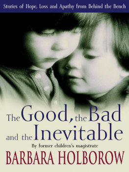 Estate of Barbara Holborow - The Good, The Bad & The Inevitable: Stories of Hope, Loss and Apathy from Behind the Bench