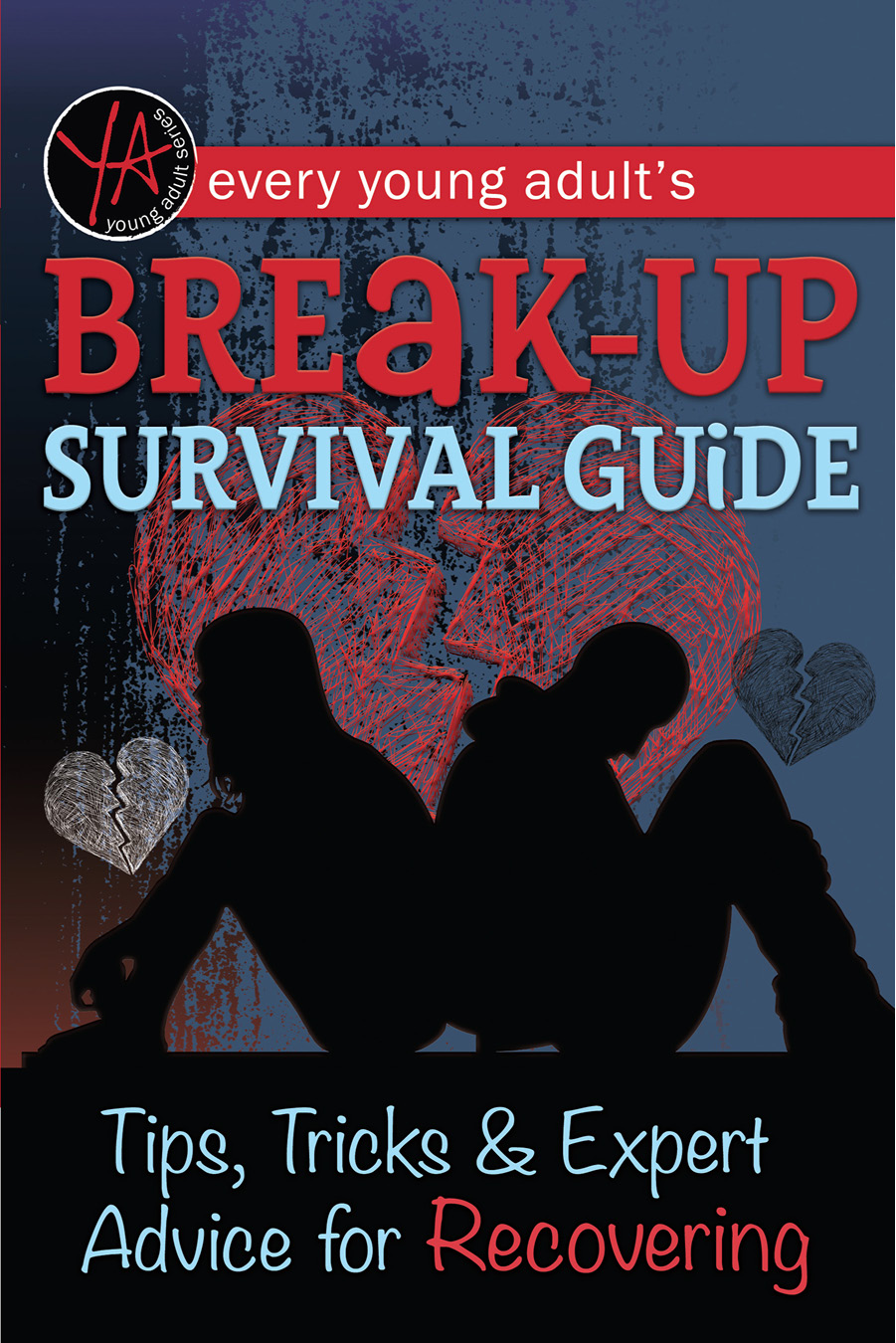 Every Young Adults Breakup Survival Guide Tips Tricks Expert Advice for - photo 1