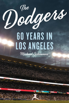 Michael Schiavone The Dodgers: 60 Years in Los Angeles