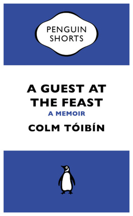 Colm Tóibín - A Guest at the Feast