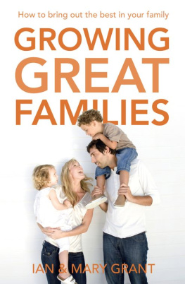 Ian Grant - Growing Great Families: How to Bring Out the Best In Your Family