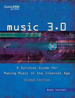 Bobby Owsinski Music 3.0: A Survival Guide for Making Music in the Internet Age