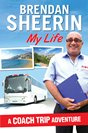 Brendan Sheerin - My Life: A Coach Trip Adventure