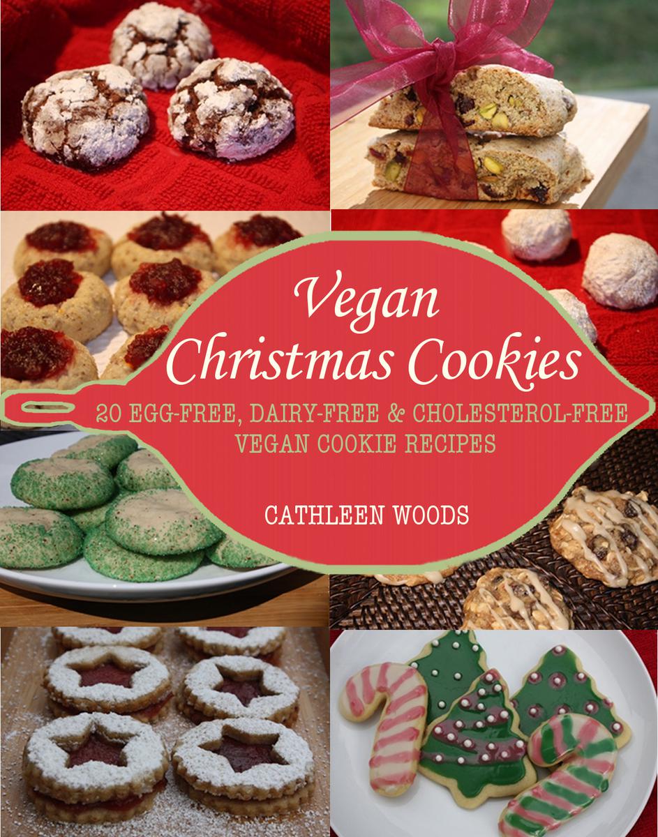 Vegan Christmas Cookies By Cathleen Woods Copyright 2011 Cathleen Woods - photo 1