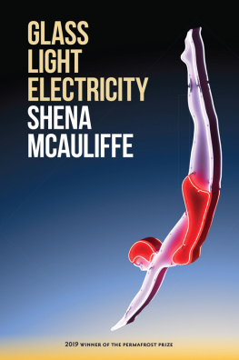 Shena McAuliffe Glass, Light, and Electricity: Essays