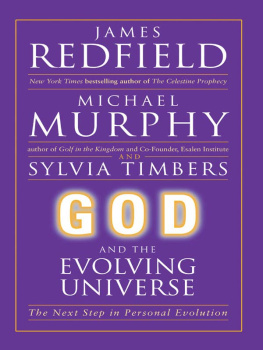 James Redfield - God and the Evolving Universe: The Next Step in Personal Evolution