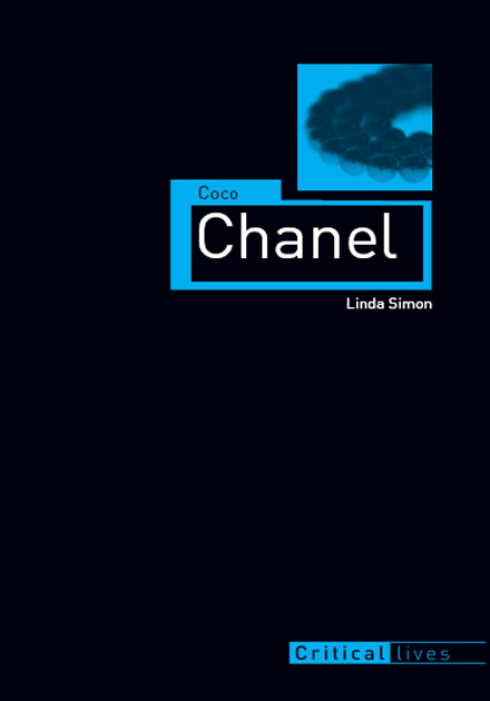 Coco Chanel Titles in the series Critical Lives present the work of leading - photo 1