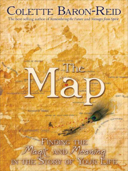 Colette Baron-Reid The Map: Finding the Magic and Meaning in the Story of Your Life