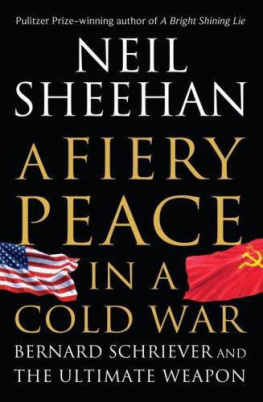 Neil Sheehan - A Fiery Peace in a Cold War: Bernard Schriever and the Ultimate Weapon (Vintage)