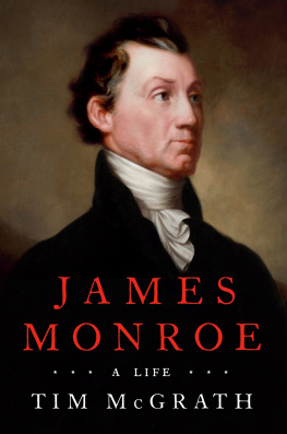 Tim McGrath James Monroe: A Life