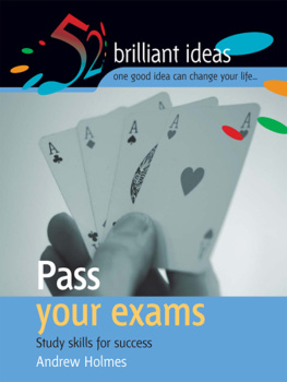 Andrew Holmes - Pass Your Exams: Study Skills for Success