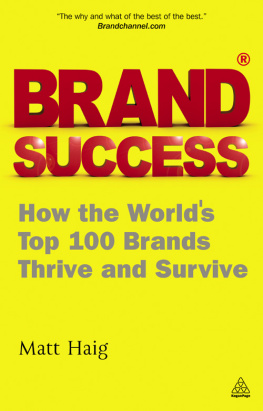 Matt Haig Brand Success: How the Worlds Top 100 Brands Thrive and Survive