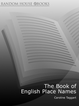 Caroline Taggart - The Book of English Place Names: How Our Towns and Villages Got Their Names