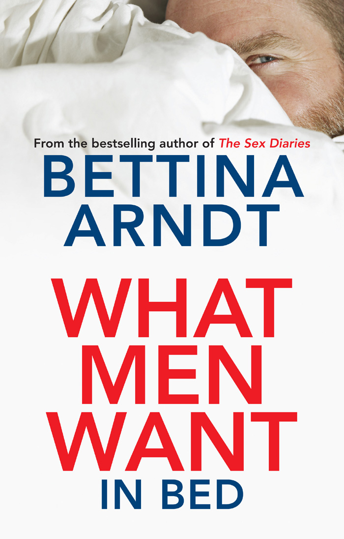 WHAT MEN WANT IN BED BETTINA ARNDT WHAT MEN WANT IN BED MELBOURNE UNIVERSITY - photo 1