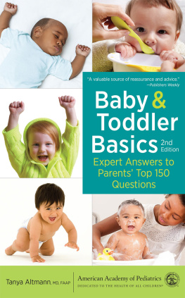 Tanya Altmann - Baby and Toddler Basics: Expert Answers to Parents Top 150 Questions
