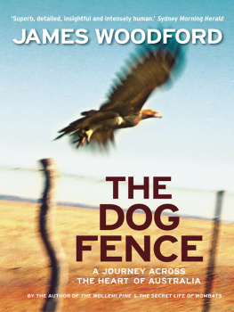 James Woodford The Dog Fence: A Journey Across the Heart of Australia