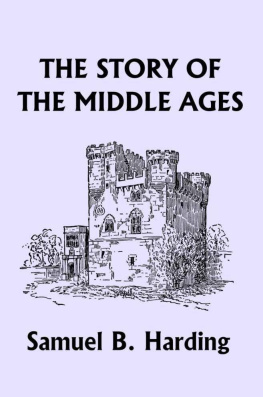 Samuel B. Harding - The Story of the Middle Ages