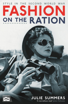 Julie Summers Fashion on the Ration: Style in the Second World War