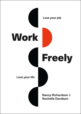 Nancy Richardson - Work Freely: Love Your Job, Love Your Life