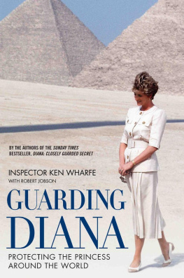 Ken Wharfe Guarding Diana--Protecting the Princess Around the World