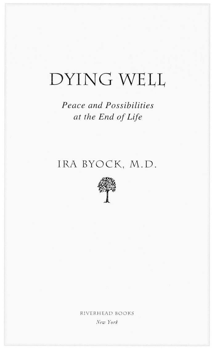 To Seymour Byock who taught me about living and to Lila and Satya - photo 2