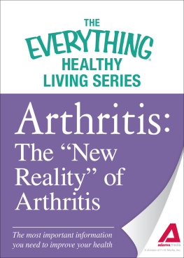 Adams Media Arthritis: The New Reality of Arthritis--the Most Important Information You Need to Improve Your Health