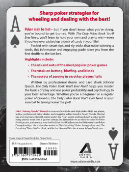 John Wenzel - The Only Poker Book Youll Ever Need: Bet, Play, and Bluff Like a Pro—From Five-Card Draw to Texas Hold Em