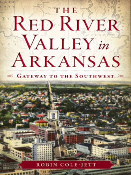 Robin Cole-Jett - The Red River Valley in Arkansas: Gateway to the Southwest