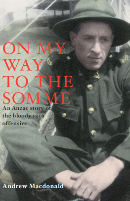 Andrew Macdonald - On My Way to the Somme: New Zealanders and the Bloody Offensive of 1916