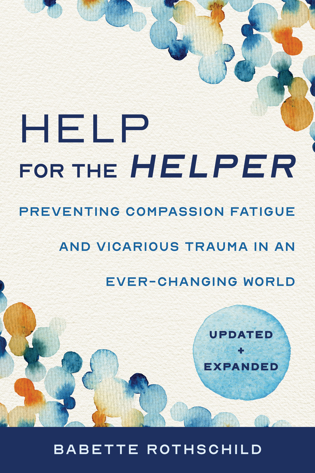 HELP FOR THE HELPER PREVENTING COMPASSION FATIGUE AND VICARIOUS TRAUMA IN AN - photo 1