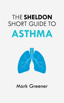 Mark Greener The Sheldon Short Guide to Asthma