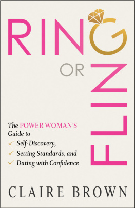 Claire Brown Ring or Fling: The Power Womans Guide to Self-Discovery, Setting Standards, and Dating with Confidence