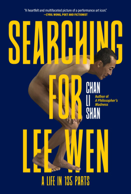 Chan Li Shan - Searching for Lee Wen: A Life in 135 Parts