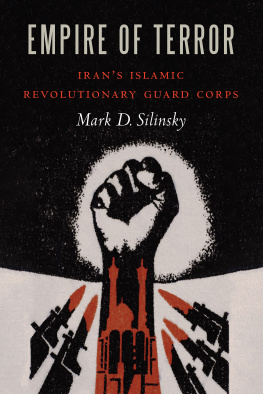 Mark D. Silinsky Empire of Terror: Irans Islamic Revolutionary Guard Corps