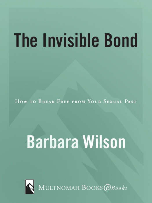 THE INVISIBLE BOND published by Multnomah Books 2006 by Barbara Wilson Unless - photo 1