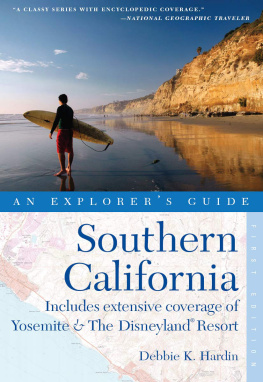 Debbie K. Hardin - Explorers Guide Southern California: Includes Extensive Coverage of Yosemite & The Disneyland Resort