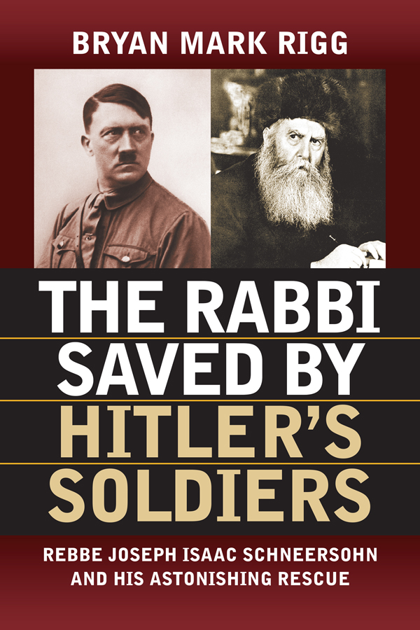 Advance praise for The Rabbi Saved by Hitlers Soldiers Riggs meticulously - photo 1